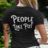 People Like Pot T Shirt